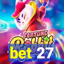 bet 27